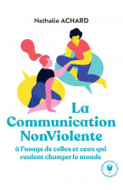 La communication non violente - a l-usage de ceux qui veulent changer le monde