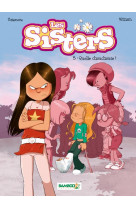 Les sisters - tome 05 - quelle chouchoute !