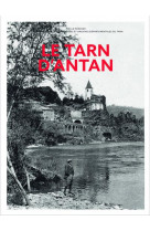 Le tarn d-antan - nouvelle edition