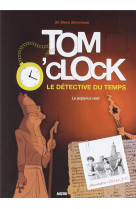 Tom o-clock - t03 - tom o-clock, le detective du temps le papyrus vole