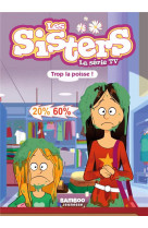Les sisters dessin anime - poche - les sisters - la serie tv - poche - tome 59 - trop la poisse