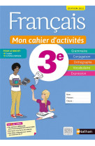 Francais - mon cahier d-activites 3e - eleve 2021