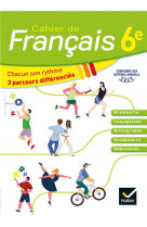 Cahier de francais 6e ed. 2020 - cahier de l-eleve