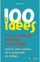 100 idees pour accompagner un enfant avec autisme dans un cadre scolaire