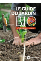 Le guide du jardin bio - potager, verger, jardin d-ornement 4e edition