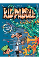 Kid paddle - best of - tome 1 - daddy cool