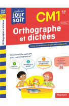 Orthographe et dictees cm1 - cahier jour soir - concu et recommande par les enseignants