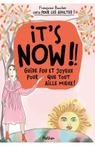 It's now !! guide fou et joyeux pour que tout aille mieux !
