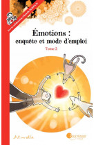 Emotions : enquete et mode d-emploi - tome 2 ne