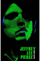 Jeffrey lee pierce