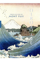 Hiroshige. les trente-six vues  du mont fuji (coffret)