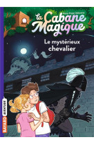 La cabane magique, tome 02 - le mysterieux chevalier