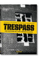 Trespass. une histoire de l'art urbain illicite