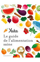 Le guide yuka de l-alimentation saine