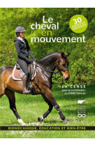 Le cheval en mouvement  (30 exercices pratiques) - biomecanique, education et bien-etre