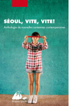 Seoul, vite, vite ! anthol. nouvelles coreennes