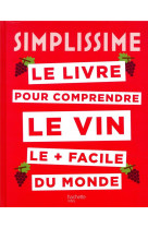 Simplissime le livre sur le vin le + facile du monde