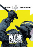 Mediapart la revue dessinee edition speciale - ne parlez pas de violences policieres