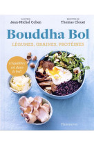 Bouddha bol - legumes, graines, proteines - l'equilibre est dans le bol !