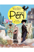 Magique peri - tome 1 - le bal des sorciers (edition 2021)