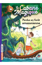 La cabane magique, tome 05 - perdus en foret amazonienne