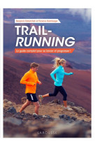 Trail-running - le guide complet pour se lancer et progresser