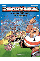 Les rugbymen - tome 02 - si on gagne pas, on a perdu !