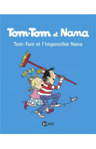 Tom-tom et nana, tome 01 - tom-tom et l-impossible nana