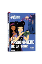 Kinra girls - destination mystere - la prisonniere de la tour tome 5