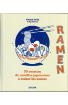 Ramen - 50 recettes de nouilles japonaises a toutes les sauces