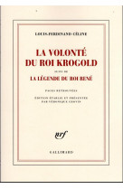 La volonte du roi krogold/la legende du roi rene