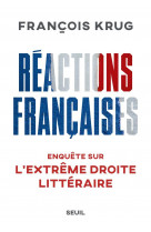 Reactions francaises - enquete sur lextreme droite litteraire