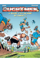 Les rugbymen - tome 16 - le rugby, c'est un sport de compact !