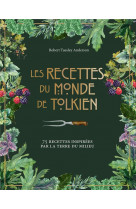 Les recettes du monde de tolkien - 75 recettes inspirees par la terre du milieu