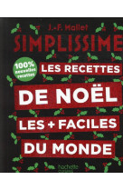 Simplissime - les recettes de noel les plus faciles du monde - 100% nouvelles recettes