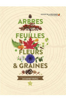 Arbres, feuilles, fleurs et graines - une encyclopedie visuelle du monde vegetal