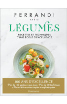 Ferrandi paris - legumes - recettes et techniques d'une ecole d'excellence
