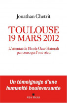 Toulouse 19 mars 2012 - l'attentat de l'ecole ozar hatorah par ceux qui l'ont vecu