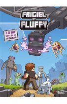 Frigiel et fluffy - one-shot - frigiel et fluffy - la bd dont tu es le heros - minecraft