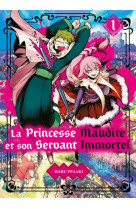 La princesse maudite et son servant immortel t01 - vol01