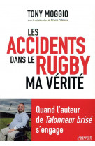 Accidents du rugby - ma verite