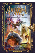 Animal tatoo hors serie, tome 03 - le livre des betes supremes hors serie 3