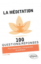 La meditation en 100 questions/reponses