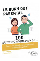Le burn-out parental en 100 questions/reponses
