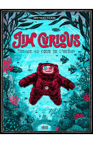 Jim curious 1 - nouvelle edition - voyage au coeur de l-ocean