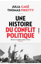 Une histoire du conflit politique - elections et inegalites sociales en france, 1789-2022