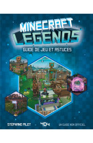 Minecraft legends - le guide du jeu