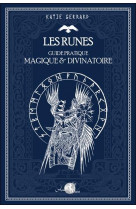 Les runes - guide pratique magique & divinatoire