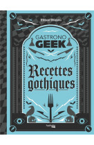 Gastronogeek - recettes gothiques