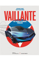 Vaillante. une marque automobile francaise